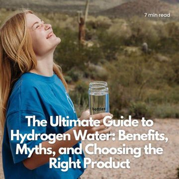 The Ultimate Guide to Hydrogen Water: Benefits, Myths, and Choosing the Right Product - ionBottles