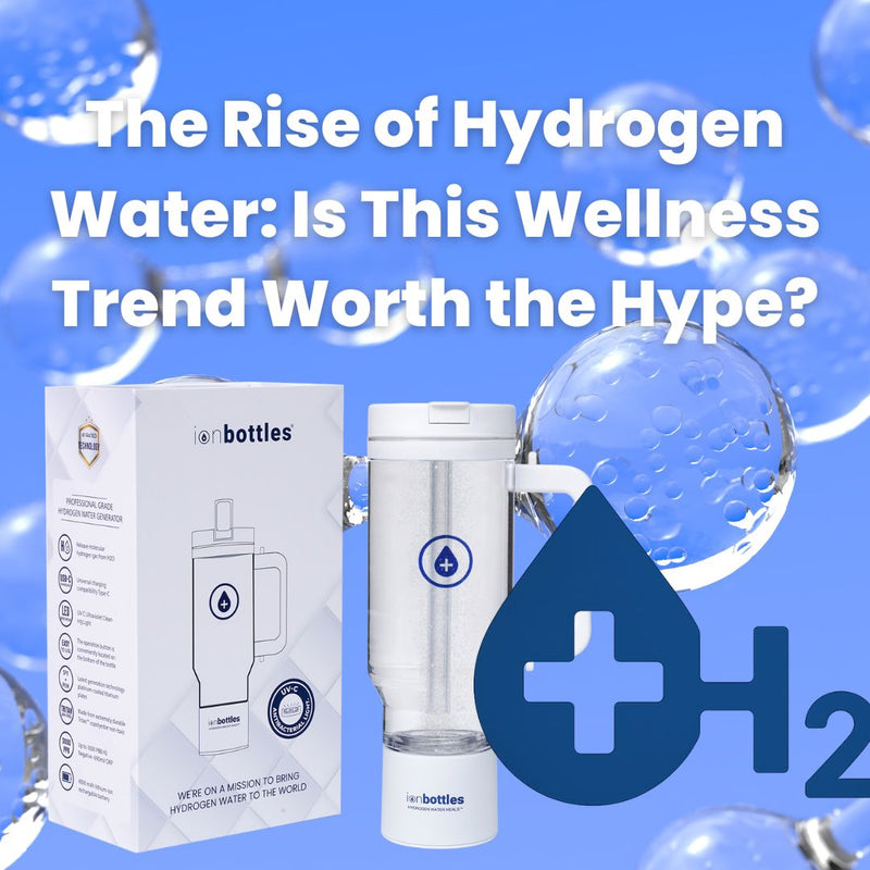 The Rise of Hydrogen Water: Is It Worth the Hype?
