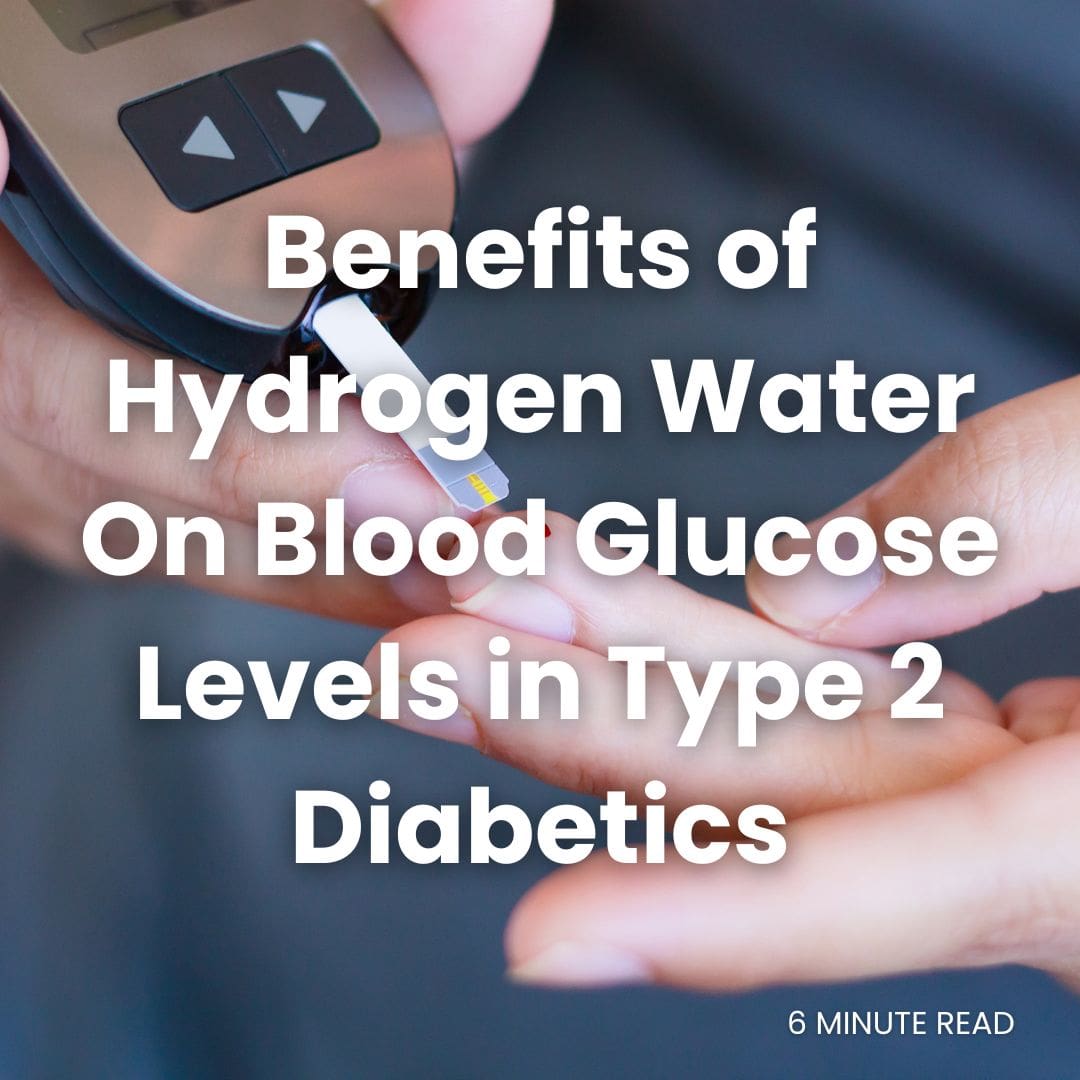 Hydrogen Water Research that Benefits Blood Glucose Levels in Type 2 Diabetics