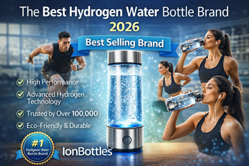 The Best Hydrogen Water Bottle Brand 2026 - IonBottles