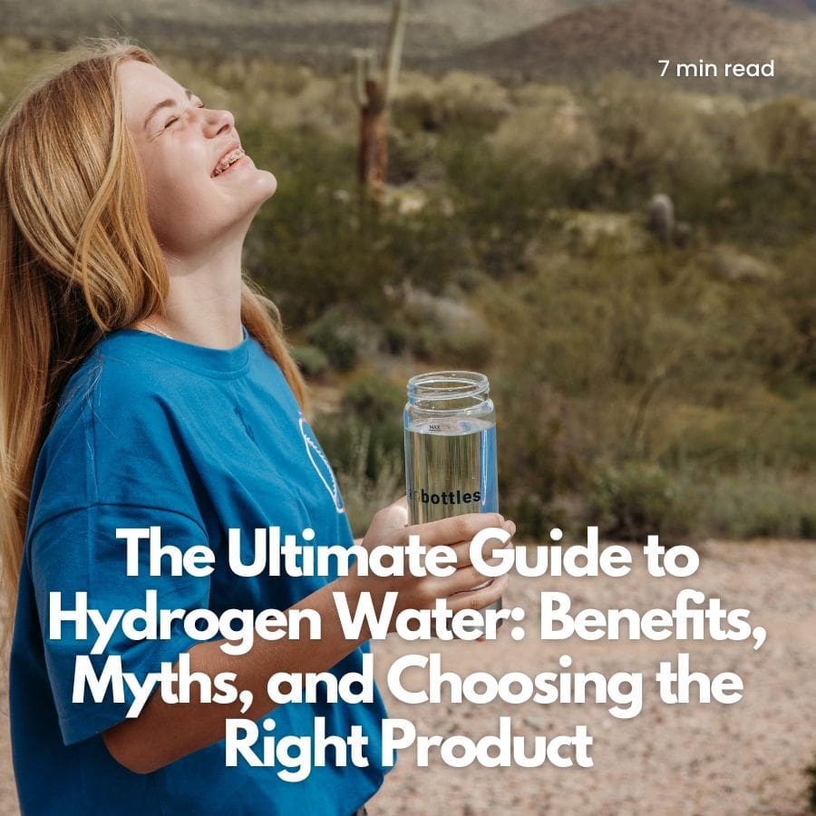 The Ultimate Guide to Hydrogen Water: Benefits, Myths, and Choosing the Right Product