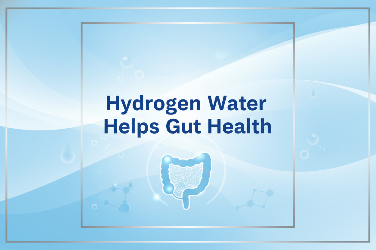 Hydrogen Water and the Gut: How It Can Improve Digestion and Gut Health
