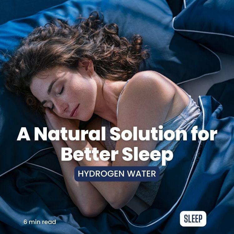 The Science of Hydrogen Water: A Natural Solution for Better Sleep - ionBottles